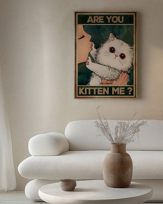 Are you kitten me ?