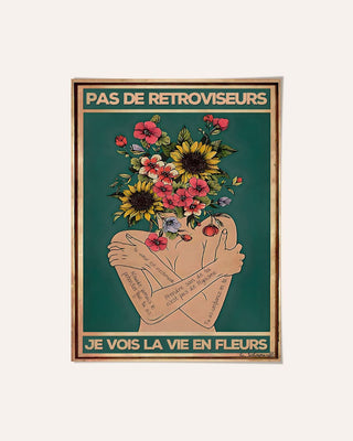 Pas de rétroviseurs, je vois la vie en fleurs