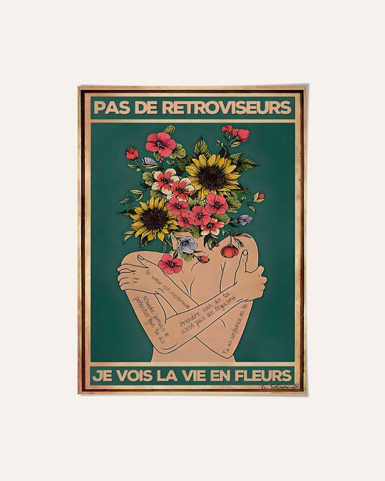 Pas de rétroviseurs, je vois la vie en fleurs
