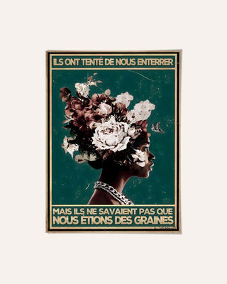 Ils ont tenté de nous enterrer, mais ils ne savaient pas que nous étions des graines