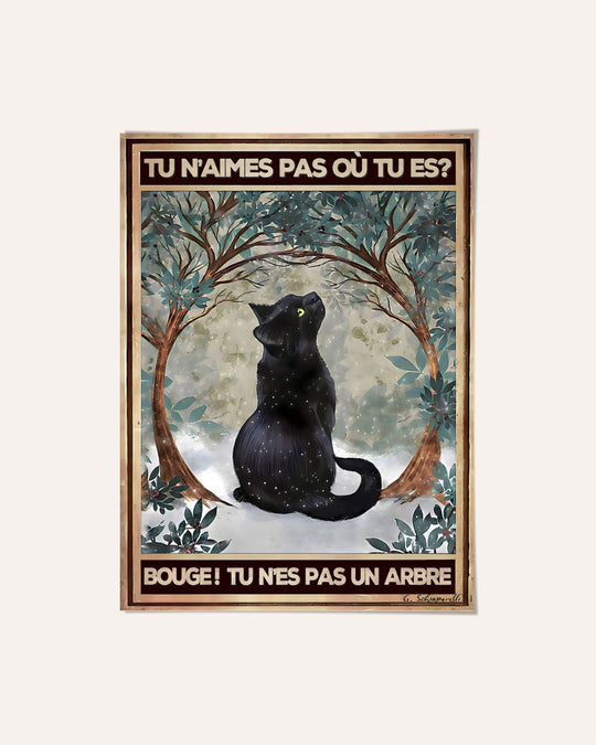 Tu n'aimes pas où tu es? Bouge! Tu n'es pas un arbre