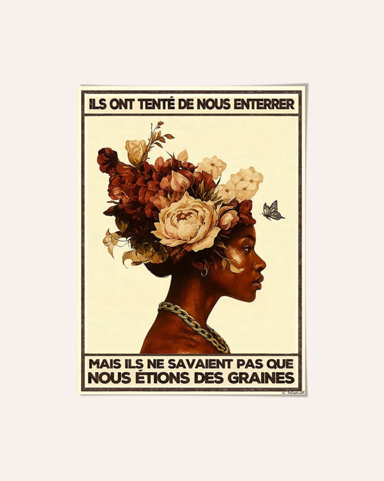 Ils ont tenté de nous enterrer, mais ils ne savaient pas que nous étions des graines