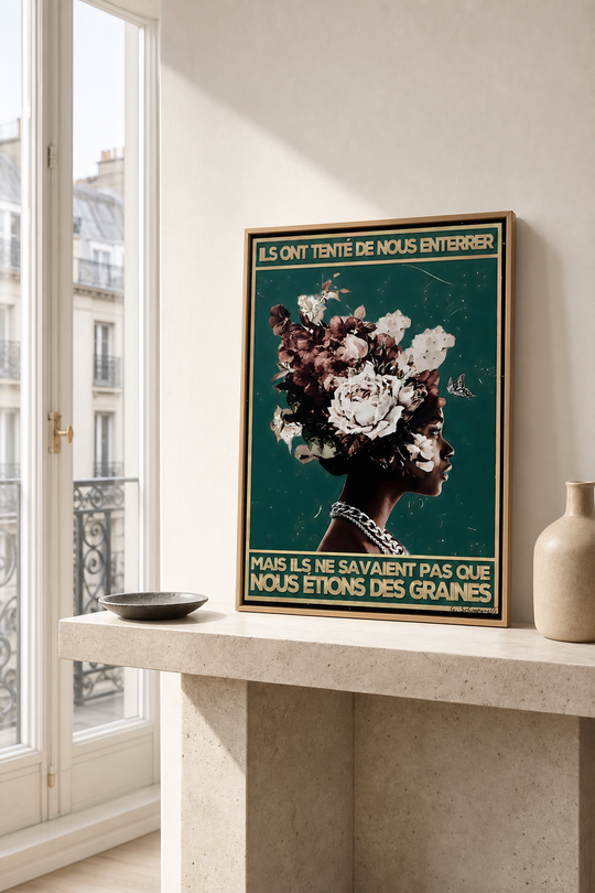 « Ils ont tenté de nous enterrer, mais ils ne savaient pas que nous étions des graines » — Art Print encadré, mise en situation 1