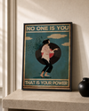 No one is you, that is your power