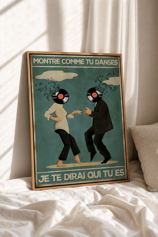 « Montre comme tu danses je te dirai qui tu es » — Art Print encadré, mise en situation 1