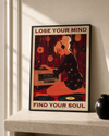 Lose your mind, find your soul