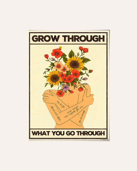 Grow through what you go through — Crème & Sable