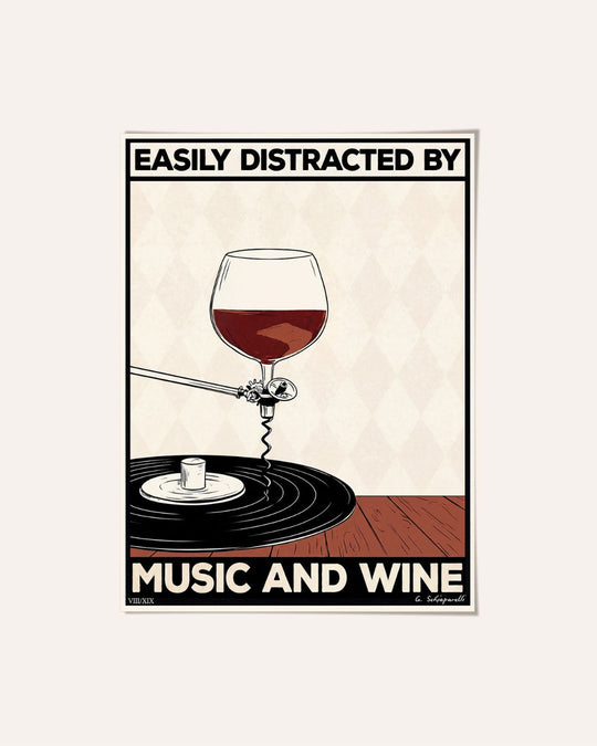 Easily distracted by music and wine