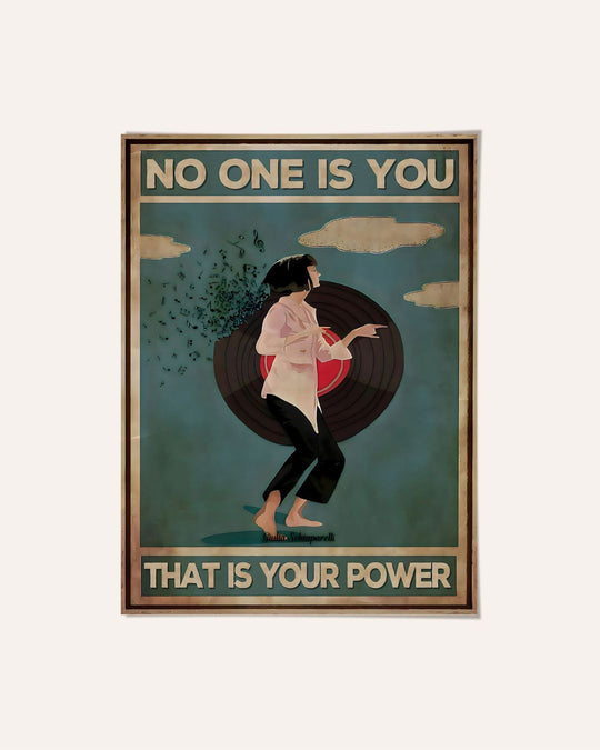 No one is you, that is your power