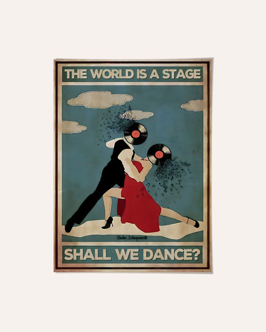 The world is a stage, shall we dance?