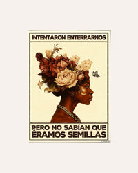 Intentaron enterrarnos pero no sabían que éramos semillas — Crème & Sable