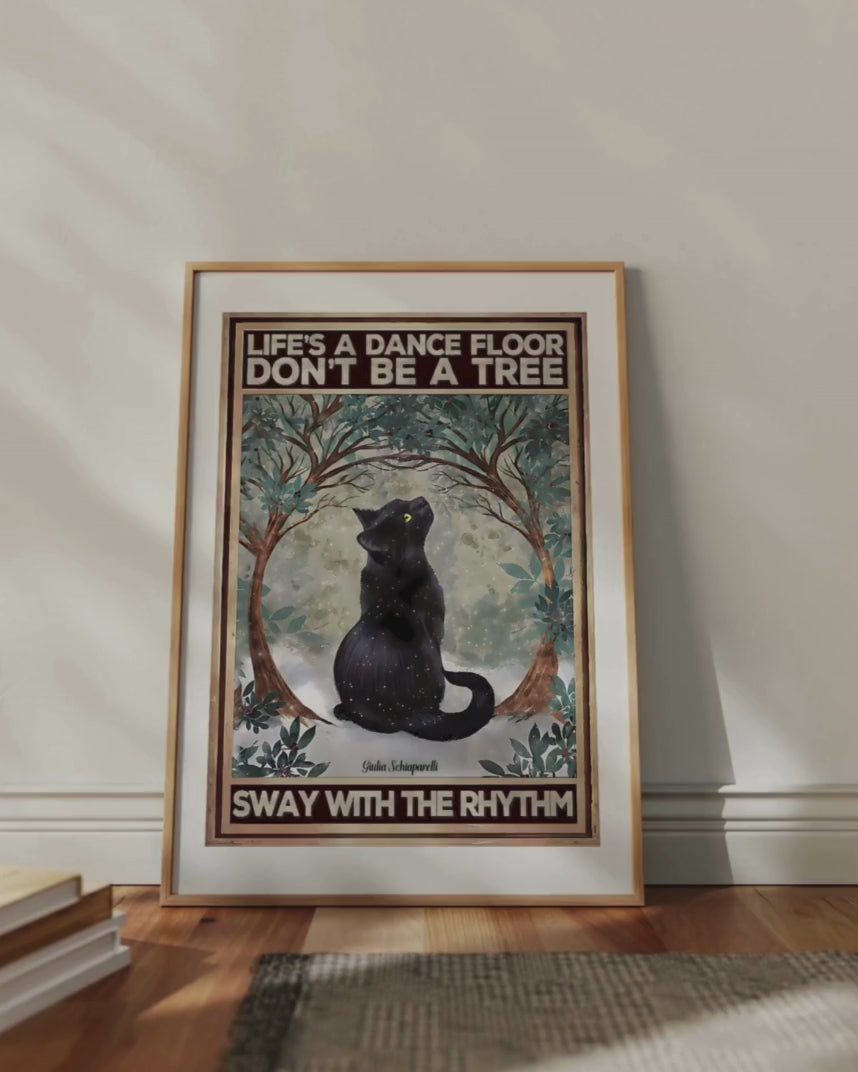 Life's a dance floor don't be a tree, sway with the rhythm